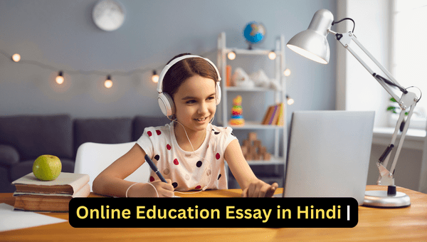 Online Education Essay in Hindi (250) Words Paragraph & PDF
